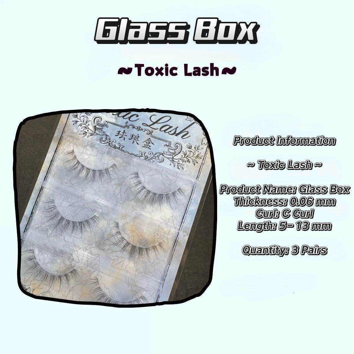 Toxic Lash｜Glass Box